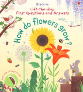 First Questions and Answers How do flowers grow ?