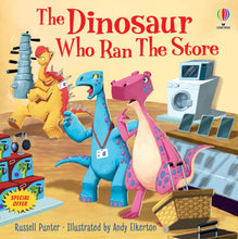 Load image into Gallery viewer, The Dinosaur Who Ran The Store
