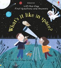 Load image into Gallery viewer, Lift-the-Flap First Questions &amp; Answers What&#39;s it like in Space?（Board Book）
