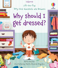 Load image into Gallery viewer, Lift the Flap Very First Questions and Answers Why should I get dressed?（Board Book）
