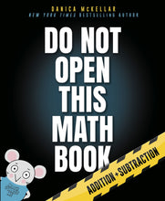 Load image into Gallery viewer, Do Not Open This Math Book: Addition + Subtraction
